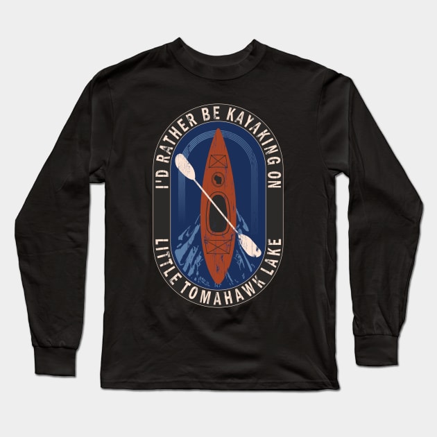 Id Rather Be Kayaking On Little Tomahawk Lake in Wisconsin Long Sleeve T-Shirt by BirdsEyeWorks